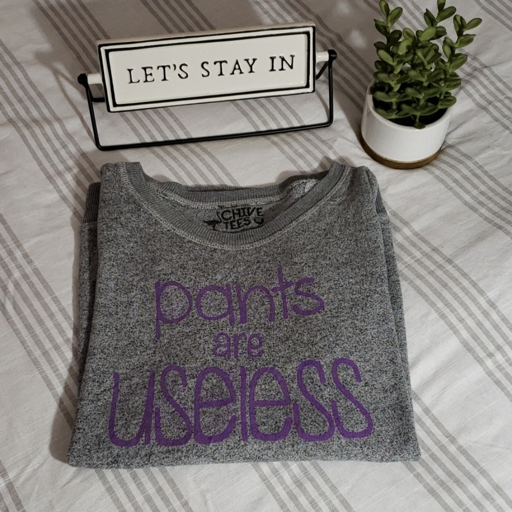 Pants are Useless Pullover